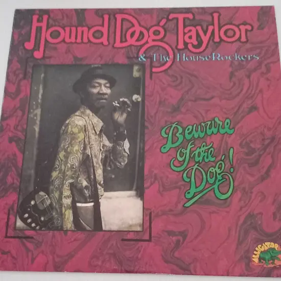 Hound Dog Taylor & The House Rockers, Beware Of The Dog!